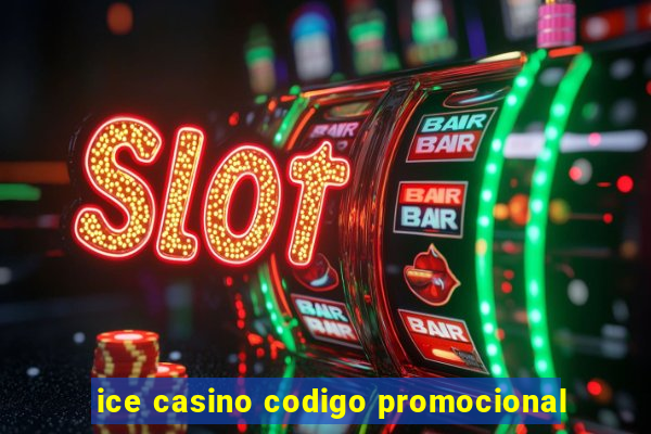 ice casino codigo promocional