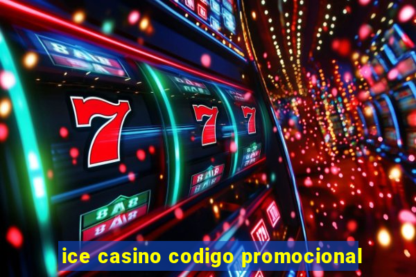 ice casino codigo promocional