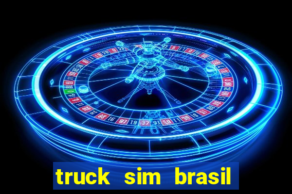 truck sim brasil dinheiro infinito