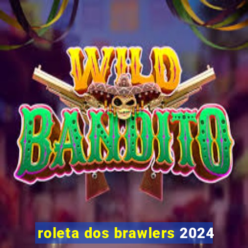 roleta dos brawlers 2024