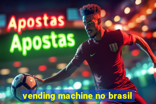 vending machine no brasil