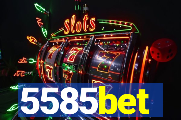 5585bet