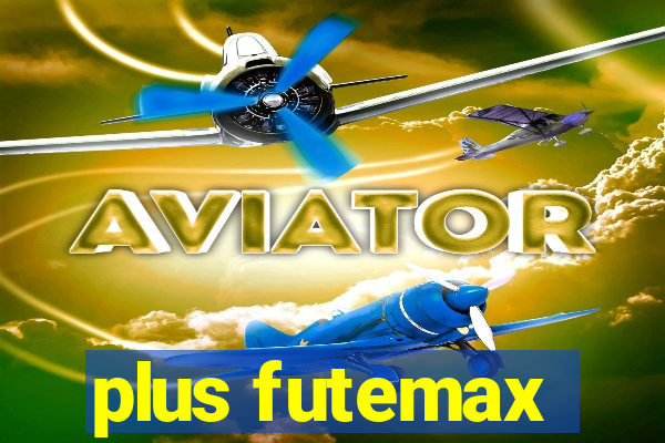 plus futemax