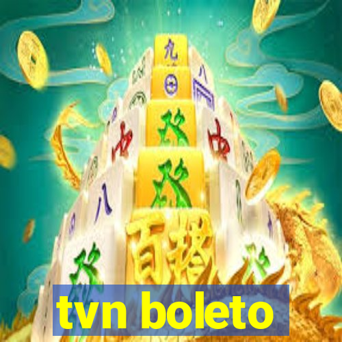 tvn boleto