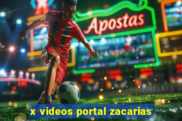 x videos portal zacarias