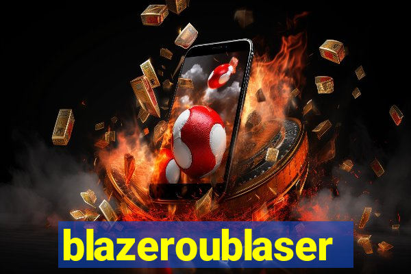 blazeroublaser