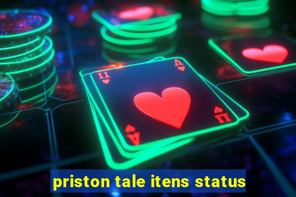 priston tale itens status