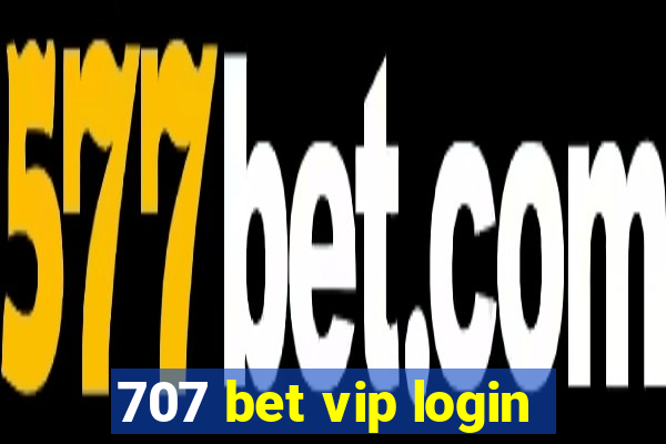 707 bet vip login