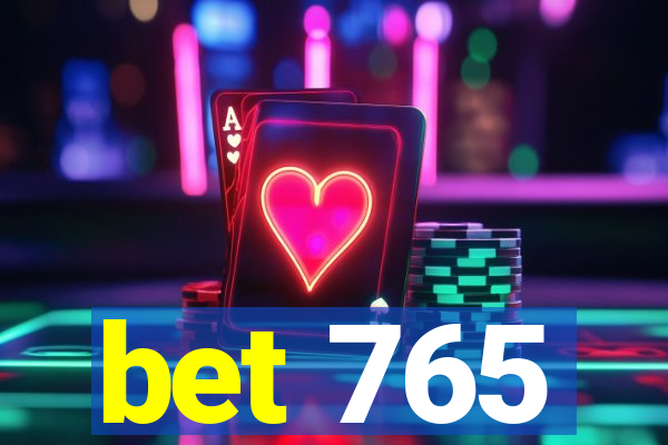 bet 765