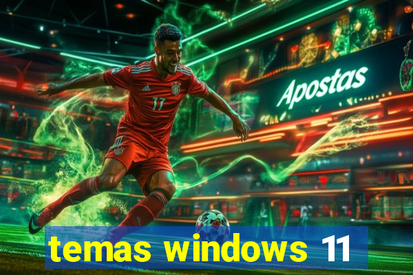 temas windows 11