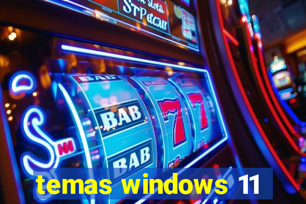 temas windows 11