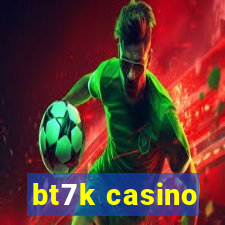 bt7k casino