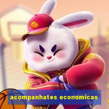 acompanhates economicas