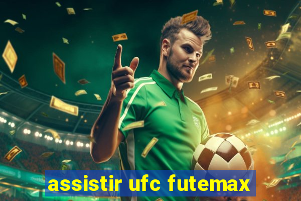 assistir ufc futemax