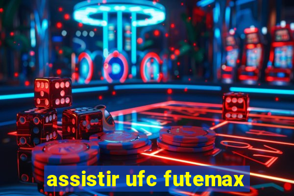 assistir ufc futemax