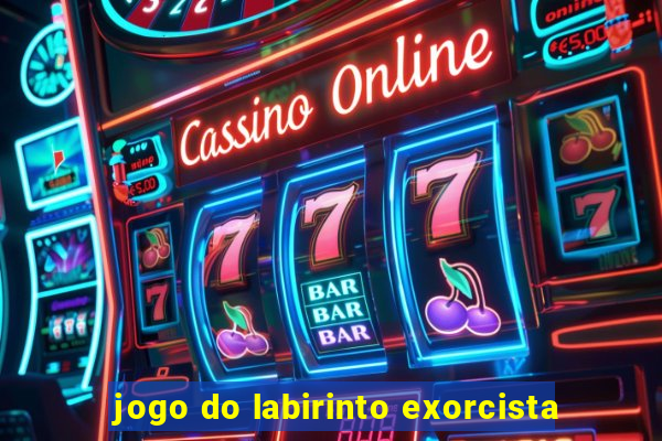 jogo do labirinto exorcista