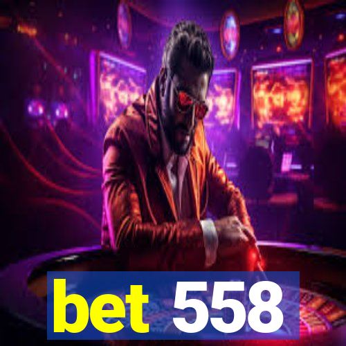 bet 558