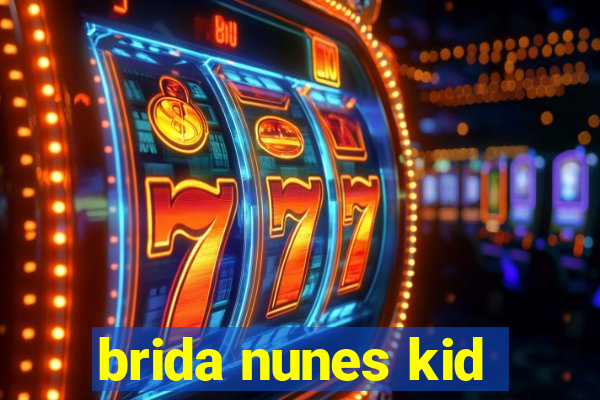 brida nunes kid