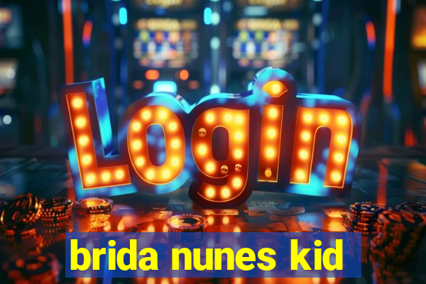 brida nunes kid