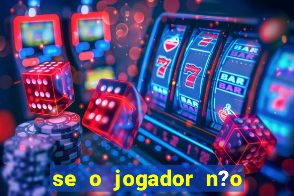 se o jogador n?o jogar anula a aposta betfair