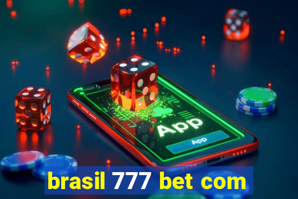 brasil 777 bet com