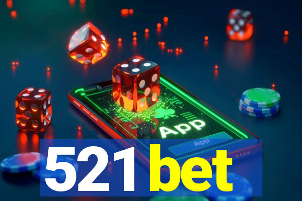 521 bet