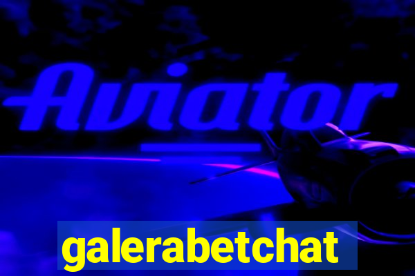 galerabetchat