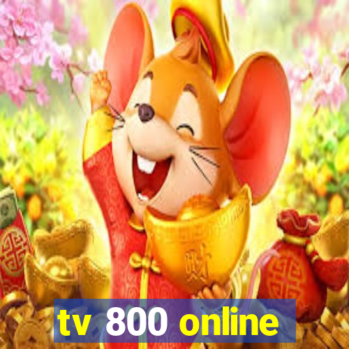 tv 800 online