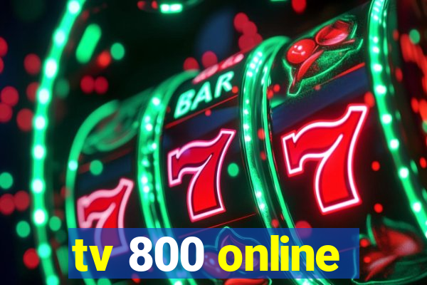 tv 800 online