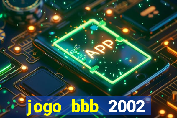 jogo bbb 2002 download android