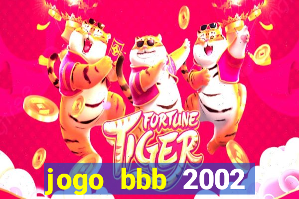 jogo bbb 2002 download android