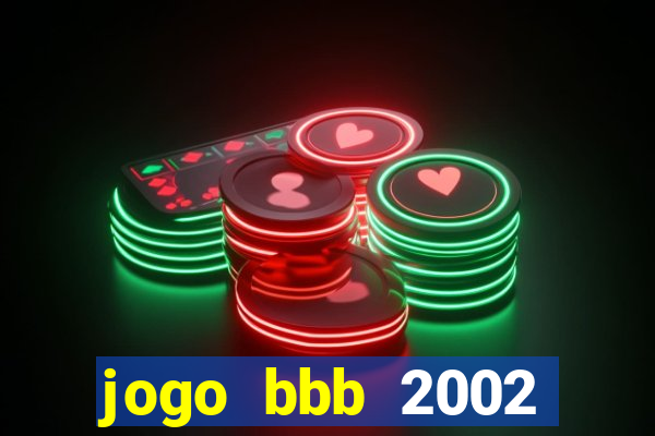 jogo bbb 2002 download android