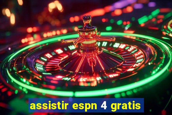 assistir espn 4 gratis