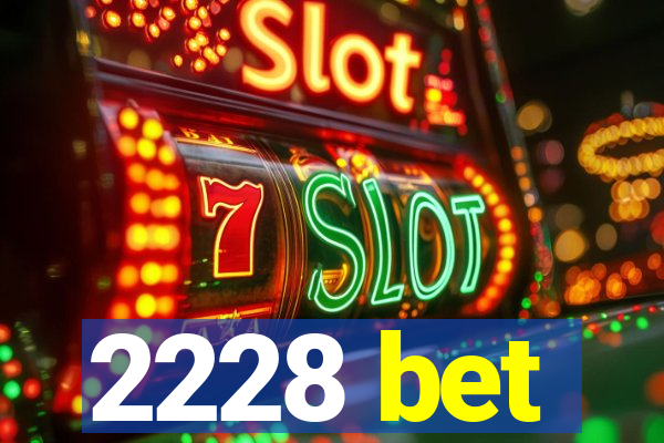 2228 bet