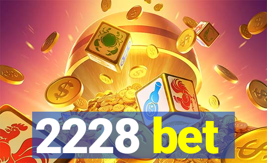 2228 bet