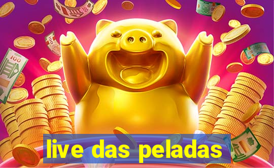 live das peladas