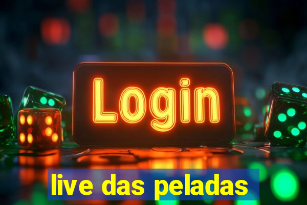 live das peladas