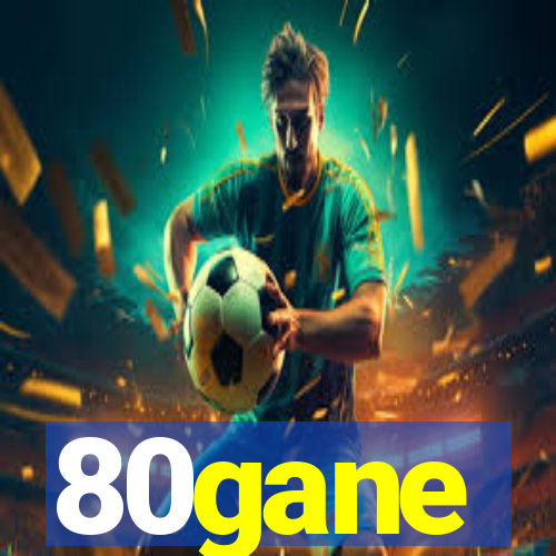 80gane