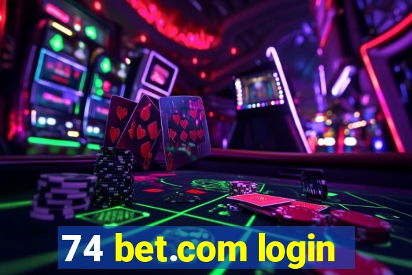 74 bet.com login