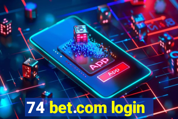 74 bet.com login