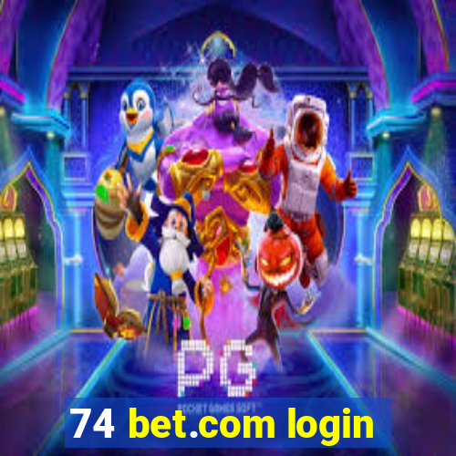 74 bet.com login