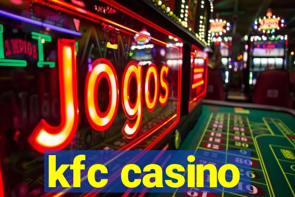 kfc casino