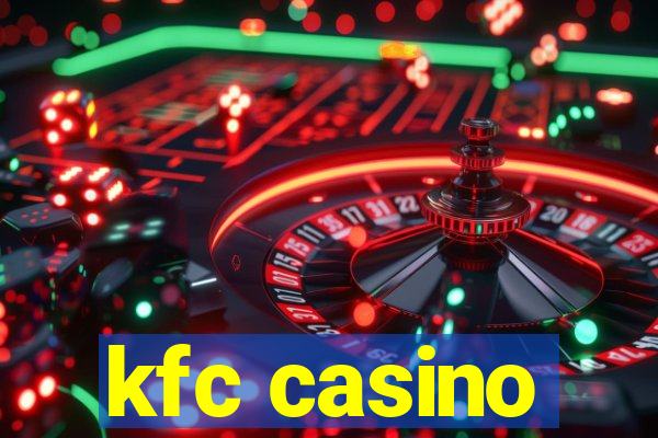 kfc casino