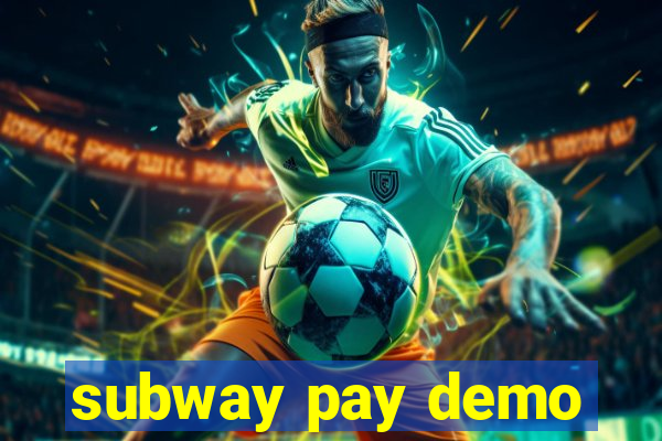 subway pay demo