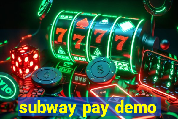 subway pay demo