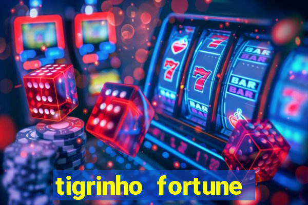 tigrinho fortune dinheiro infinito