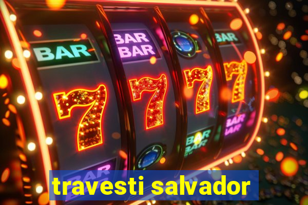 travesti salvador