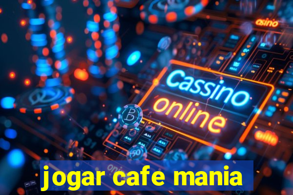 jogar cafe mania