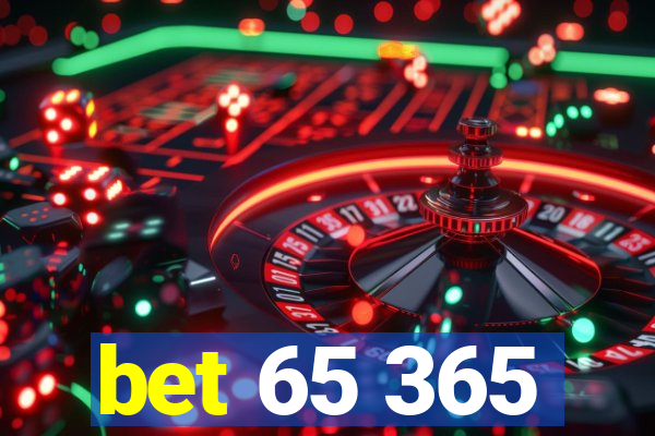 bet 65 365