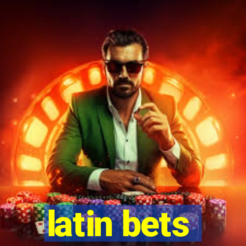 latin bets